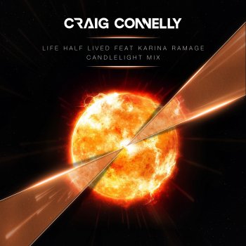 Craig Connelly Life Half Lived (feat. Karina Ramage) [Candlelight Mix]