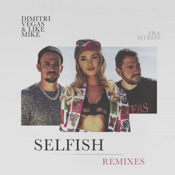 Dimitri Vegas & Like Mike feat. Era Istrefi Selfish (Jay Frog & DJ Falk Remix)