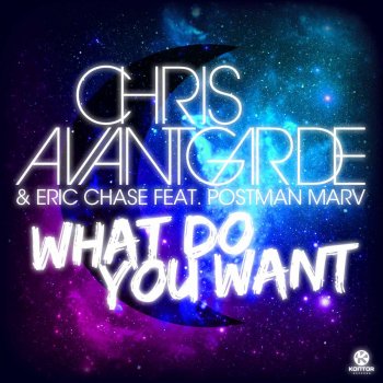 Chris Avantgarde & Eric Chase feat. Postman Marv What Do You Want (Piano Edit)