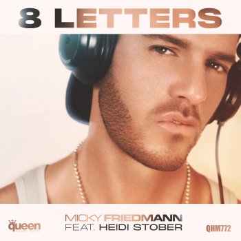 Micky Friedmann feat. Heidi Stober 8 Letters - Beat Mix