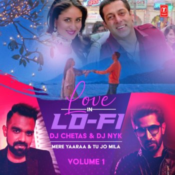Arijit Singh feat. Neeti Mohan, Javed Ali, Dj Chetas & DJ Nyk Mere Yaaraa & Tu Jo Mila (From "Love In Lo-Fi Volume 1")