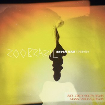 Zoo Brazil feat. Niara & Mark Fanciulli Never Had - Mark Fanciulli Remix