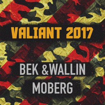 BEK & Wallin feat. Moberg Valiant 2017