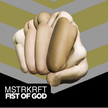 MSTRKRFT Fist of God
