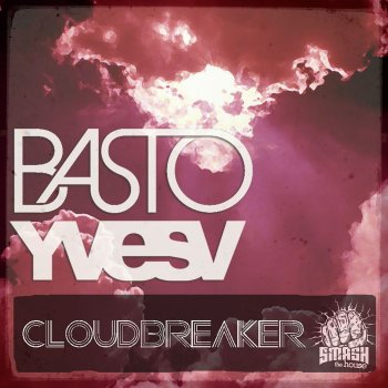 Basto! feat. Yves V CloudBreaker