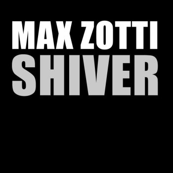 Max Zotti Shiver - Maurizio Gubellini Remix