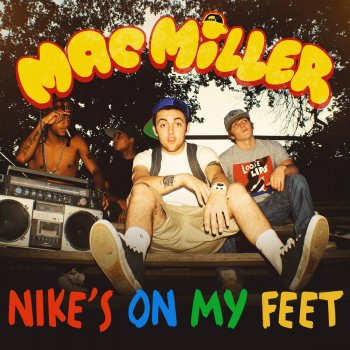 Mac Miller Nike's on My Feet