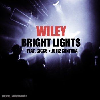 Wiley feat. Giggs & Juelz Santana Bright Lights