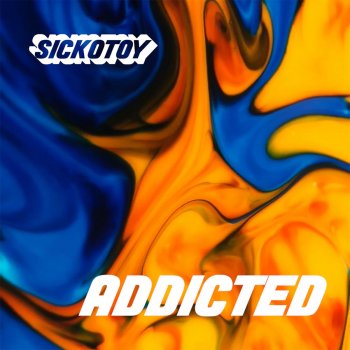 SICKOTOY Addicted