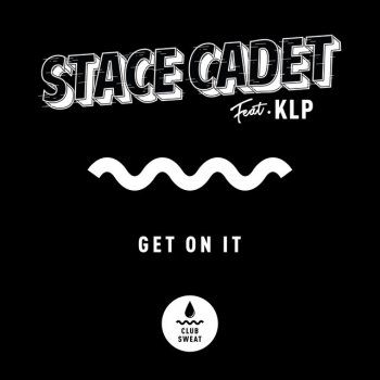 Stace Cadet Get on It (feat. KLP)