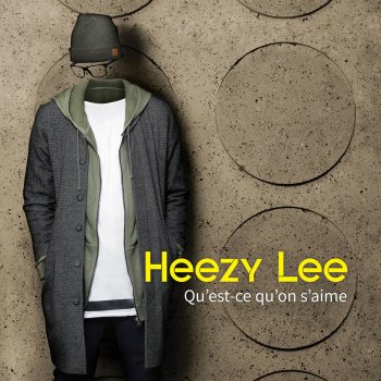 Heezy Lee Qu'est-Ce Qu'on S'aime