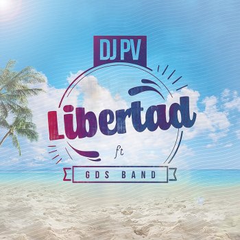 DJ Pv feat. GDS Band Libertad