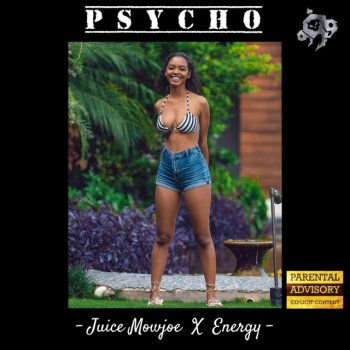 Juice Mowjoe feat. ENERGY P S Y C H O