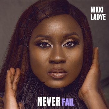 Nikki Laoye Never Fail