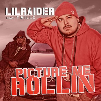 Lil Raider feat. T-Millz Picture Me Rollin