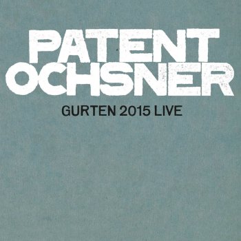 Patent Ochsner Sunnechünig (Gurten 2015 Live)