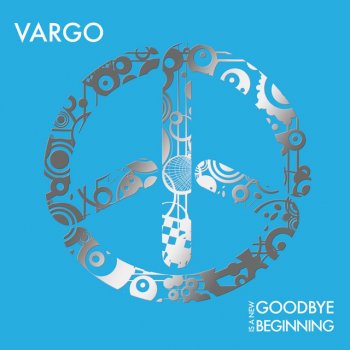 Vargo Goodbye Is a New Beginning