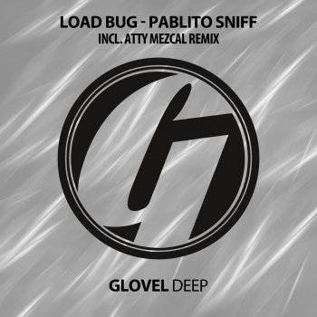 Load Bug Pablito Sniff (Atty Mezcal Remix)