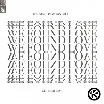 Tom Staar feat. Dan Soleil We Found Love - Extended Mix
