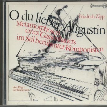 Friedrich Zipp O du lieber Augustin: VII. à la Felix Mendelssohn Bartholdy: Lieder ohne Worte: 1. Venetianisches Gondellied, 2. Allegro Vivace