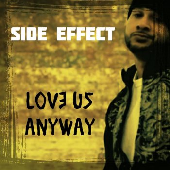 Side Effect Love Us Anyway
