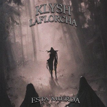 Klysh feat. LaFlorcha Esta Mierda