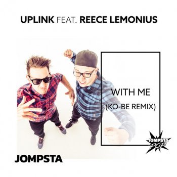 Uplink feat. Reece Lemonius & KO-BE With Me - Ko-Be Remix
