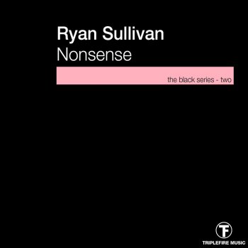 Ryan Sullivan Nonsense - Original Mix