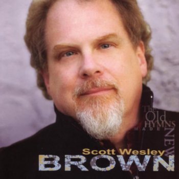 Scott Wesley Brown Jesus I Come