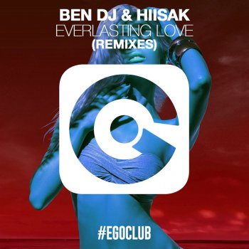 Ben DJ feat. Hiisak & Matty Menck Everlasting Love - Matty Menck Remix