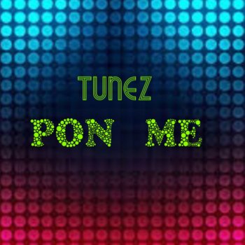 Tunez Pon Me