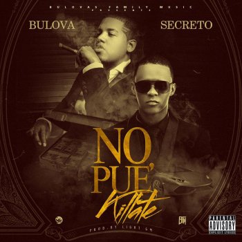 Bulova feat. Secreto No Pue Killate