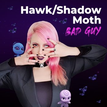Hitomi Flor Hawk/Shadow Moth - Bad Guy - Cover en Español