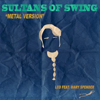 Leo feat. Mary Spender Sultans of Swing (Metal Version)