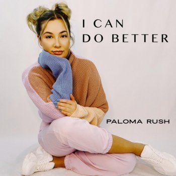 Paloma Rush I Can Do Better