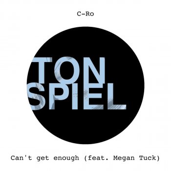 C-Ro feat. Megan Tuck Can't Get Enough (feat. Megan Tuck) - Radio Mix