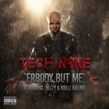 Tech N9ne feat. Bizzy & Krizz Kaliko Erbody But Me