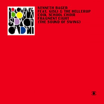 Kenneth Bager, The Hellerup Cool School Choir & Gisli Fragment Eight (The Sound Of Swing) (Album Version)