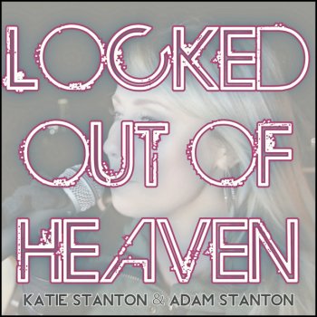 Adam Stanton feat. Katie Stanton Locked Out Of Heaven (Acoustic)