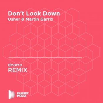Deorro Don't Look Down (deorro Unofficial Remix) [Usher & Martin Garrix]
