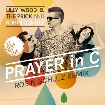 Lilly Wood feat. The Prick and Robin Schulz Prayer in C (Robin Schulz Radio Edit)