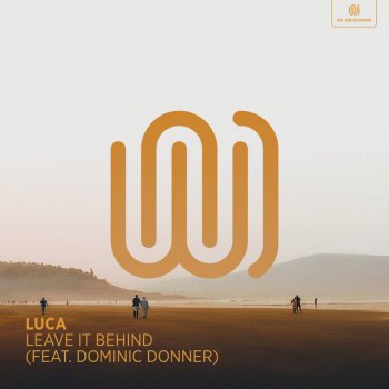 Luca feat. Dominic Donner Leave It Behind