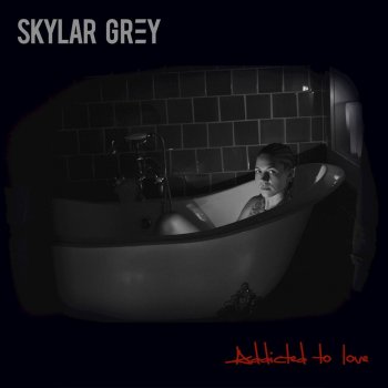 Skylar Grey Addicted To Love