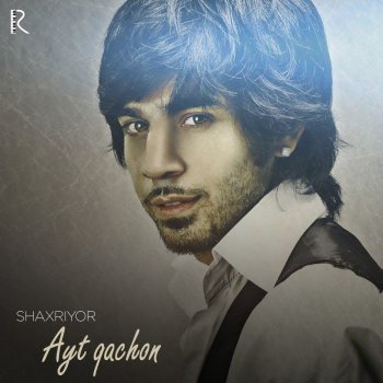 Shaxriyor Ayt Qachon