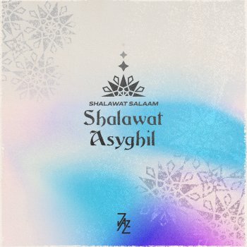 Jaz Shalawat Asyghil