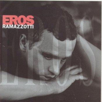 Eros Ramazzotti Cose della vita (Can't Stop Thinking of You)