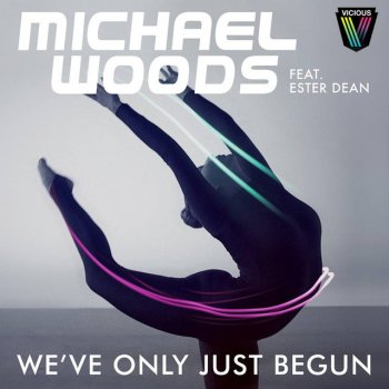 Michael Woods feat. Ester Dean We've Only Just Begun - Calyx & Teebee Remix