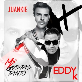 JUANKIE feat. Eddy K Me Gustas Tanto