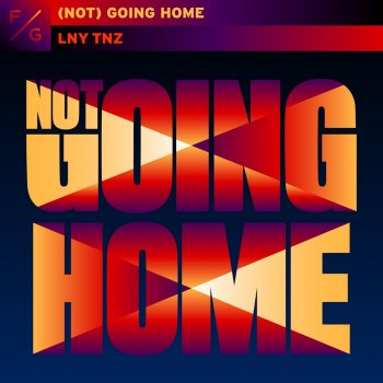 LNY TNZ (Not) Going Home (Extended Hard Mix)