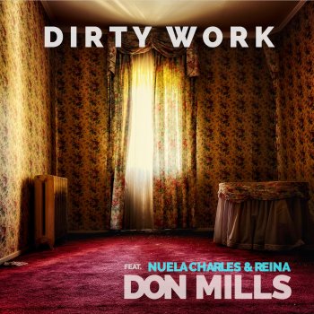 Don Mills feat. Nuela Charles & Reina Dirty Work (feat. Nuela Charles & Reina)